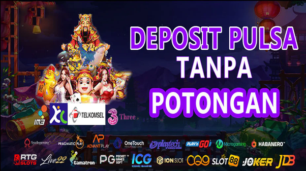 Slot Pulsa Tanpa Potongan Simpan Lebih, Menang Lebih